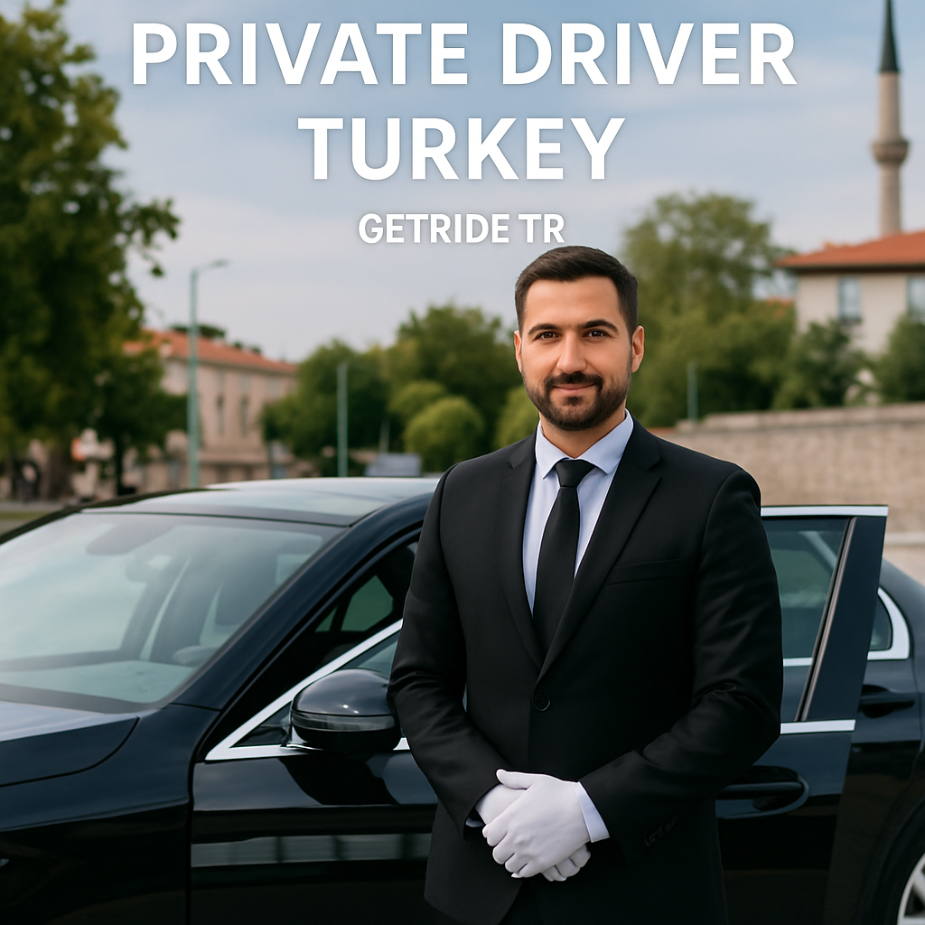 Private Driver Turkey | Reliable &amp; Comfortable Airport Transfers with Getride.tr