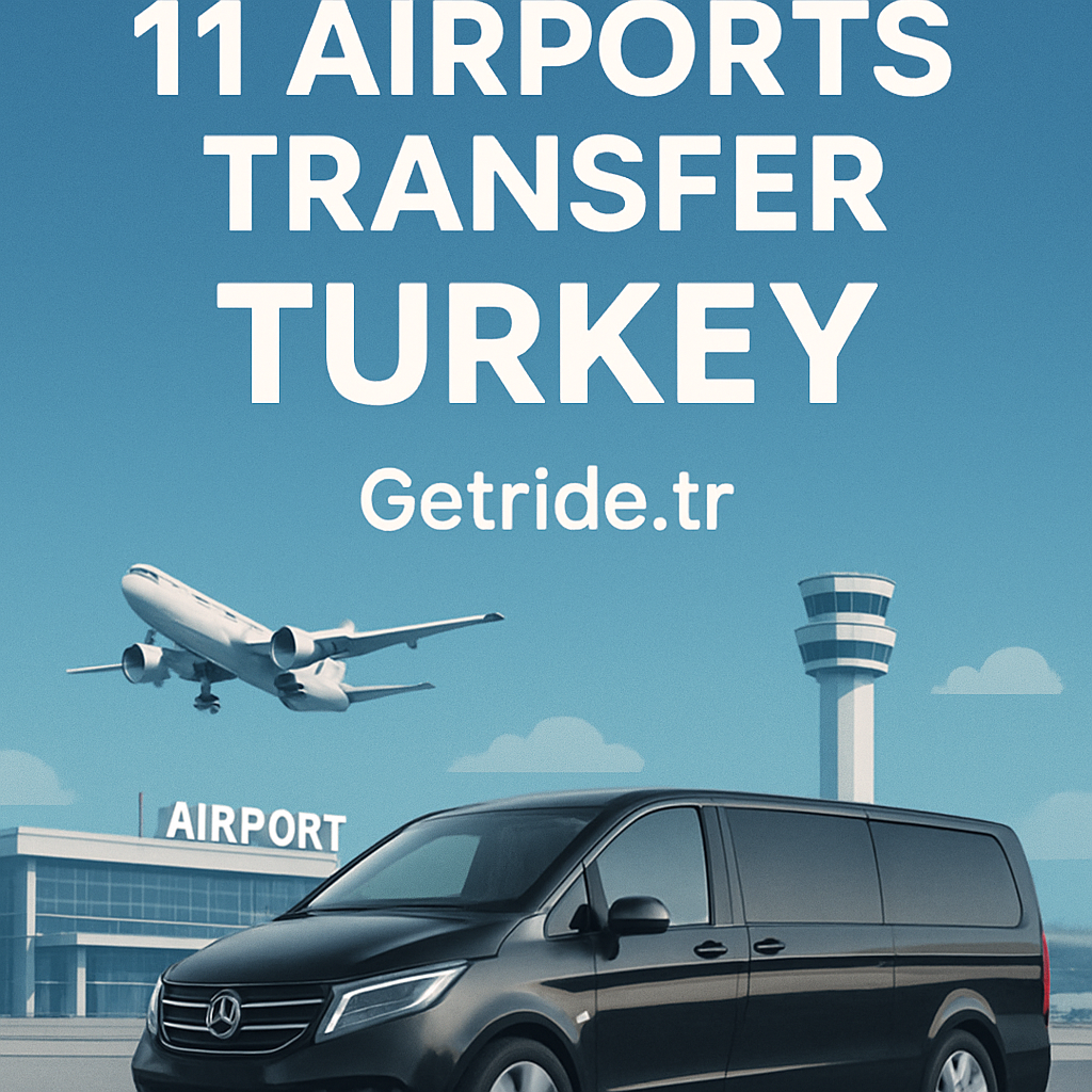 11 Airport Transfers in Turkey – Private &amp; Reliable Service | Getride.tr
