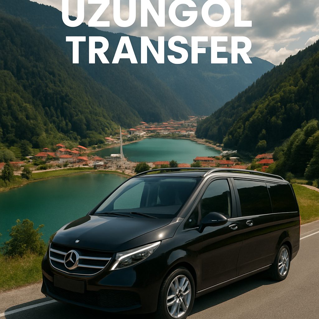 Reliable Trabzon Uzungol Transfer Services | Getride.tr Private Airport Transfer