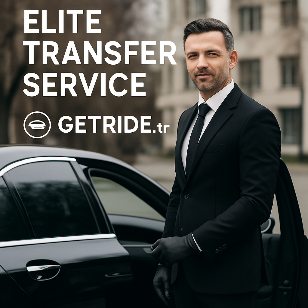 Experience Elite Transfer Service with Getride.tr - Private Airport Transfers in Turkey